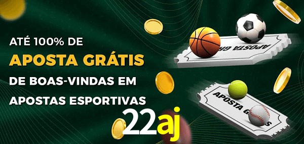 22aj Ate 100% de Aposta Gratis